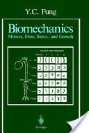 Biomechanics: motion, flow, stress, and growth - Fung